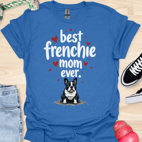 Best frenchie mom ever - V5B - Flying Hearts T-Shirt